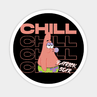 Patrick Star CHILL - Streetwear Style Magnet